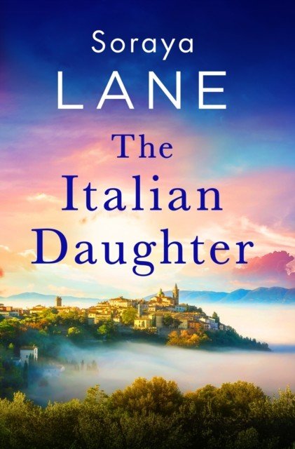 Italian Daughter - A heartbreakingly beautiful love story spanning generations (Lane Soraya)(Paperback / softback)