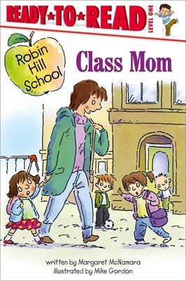 Class Mom: Ready-To-Read Level 1 (McNamara Margaret)(Pevná vazba)