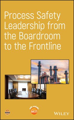 Process Safety Leadership from the Boardroom to the Frontline (Center for Chemical Process Safety (CCPS)(Pevná vazba)