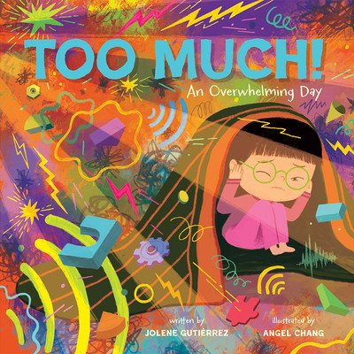 Too Much!: An Overwhelming Day (Gutirrez Jolene)(Pevná vazba)