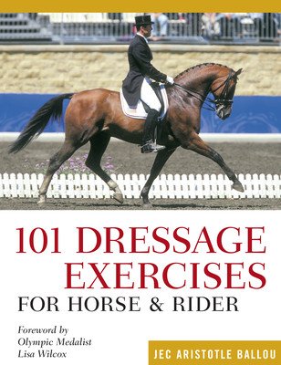 101 Dressage Exercises for Horse & Rider (Ballou Jec Aristotle)(Paperback)