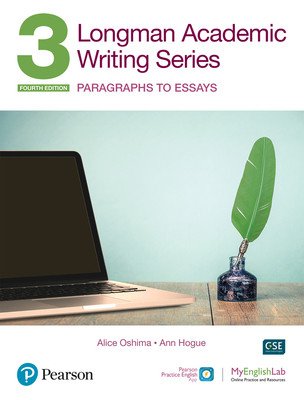 Longman Academic Writing Series: Paragrahs to Essays Sb W/App, Online Practice & Digital Resources LVL 3 (Oshima Alice)(Paperback)