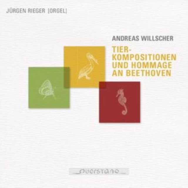 Andreas Willscher: Tier-Kompositionen Und Hommage an Beethoven (CD / Album)