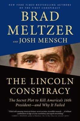 The Lincoln Conspiracy: The Secret Plot to Kill America's 16th President--And Why It Failed (Meltzer Brad)(Paperback)