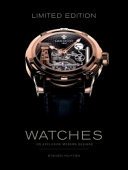 Limited Edition Watches: 150 Exclusive Modern Designs (Huyton Stephen)(Pevná vazba)