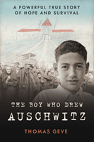 Boy Who Drew Auschwitz - A Powerful True Story of Hope and Survival (Geve Thomas)(Pevná vazba)