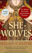 She-Wolves - The Women Who Ruled England Before Elizabeth (Castor Helen)(Paperback / softback)