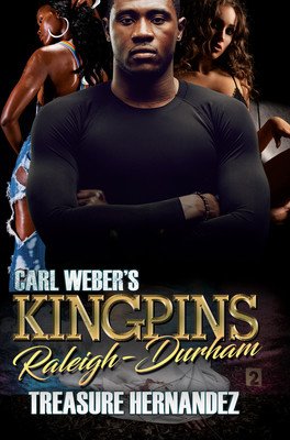 Carl Weber's Kingpins: Raleigh-Durham (Hernandez Treasure)(Paperback)