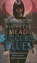 Succubus Blues (Mead Richelle)(Paperback / softback)