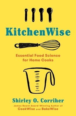 Kitchenwise: Essential Food Science for Home Cooks (Corriher Shirley O.)(Pevná vazba)