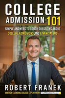 College Admission 101: Simple Answers to Tough Questions about College Admissions and Financial Aid (The Princeton Review)(Paperback)
