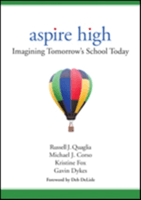 Aspire High: Imagining Tomorrow′s School Today (Quaglia Russell J.)(Paperback)