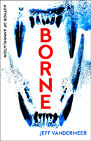 Borne (VanderMeer Jeff)(Paperback / softback)