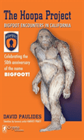 Hoopa Project: Bigfoot Encounters in California (2018 Reprint) (Paulides David)(Pevná vazba)