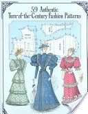 59 Authentic Turn-Of-The-Century Fashion Patterns (Harris Kristina)(Paperback)