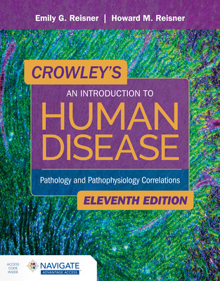 Crowley's an Introduction to Human Disease: Pathology and Pathophysiology Correlations: Pathology and Pathophysiology Correlations (Reisner Emily)(Paperback)