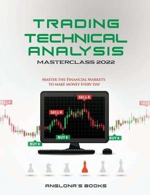 Trading: Master the Financial Markets to Make Money Every Day (Anglona's Books)(Paperback)