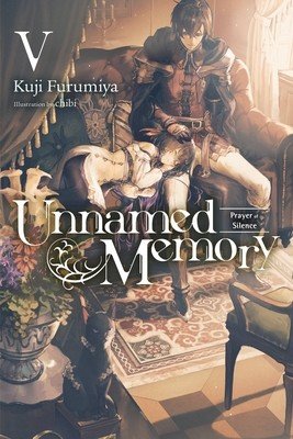 Unnamed Memory, Vol. 5 (Light Novel): Prayer of Silence (Furumiya Kuji)(Paperback)