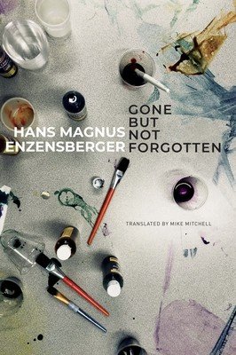 Gone But Not Forgotten: My Favourite Flops and Other Projects That Came to Nothing (Enzensberger Hans Magnus)(Pevná vazba)