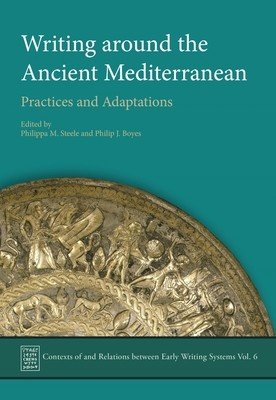 Writing Around the Ancient Mediterranean: Practices and Adaptations (Steele Philippa M.)(Pevná vazba)