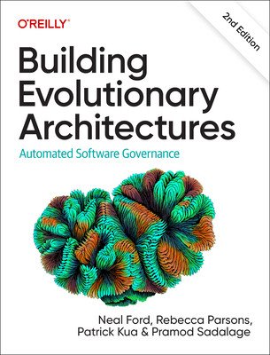 Building Evolutionary Architectures: Automated Software Governance (Ford Neal)(Paperback)