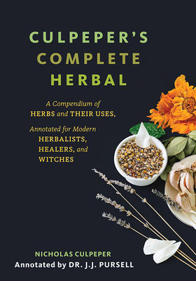 Culpeper's Complete Herbal (Black Cover): A Compendium of Herbs and Their Uses, Annotated for Modern Herbalists, Healers, and Witches (Culpeper Nicholas)(Paperback)