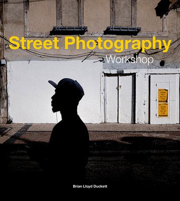 Street Photography Workshop (Duckett Brian Lloyd)(Paperback)