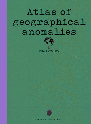 Atlas of Geographical Curiosities (Vitaliev Vitali)(Pevná vazba)