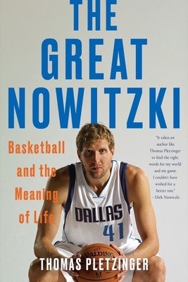 The Great Nowitzki: Basketball and the Meaning of Life (Pletzinger Thomas)(Paperback)