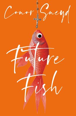 Future Fish (Sneyd Conor)(Paperback)