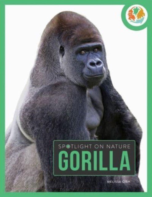 Spotlight on Nature: Gorilla (Gah Melissa)(Paperback / softback)