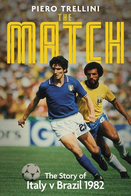 The Game: The Story of Italy V Brazil (Trellini Piero)(Pevná vazba)