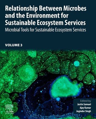 Relationship Between Microbes and the Environment for Sustainable Ecosystem Services, Volume 3: Microbial Tools for Sustainable Ecosystem Services (Samuel Jastin)(Paperback)