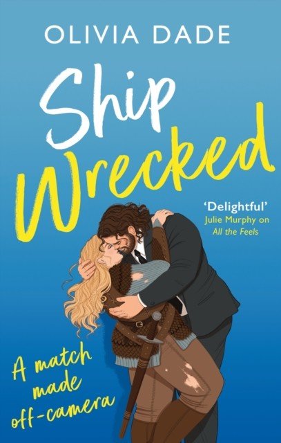 Ship Wrecked - a heart-warming Hollywood romance (Dade Olivia)(Paperback / softback)