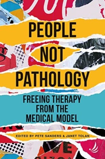 People Not Pathology - Freeing therapy from the medical model(Paperback / softback)