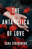 Antarctica of Love (Stridsberg Sara)(Paperback / softback)