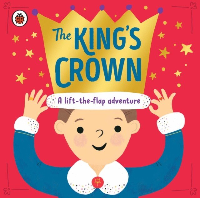 King's Crown - A lift-the-flap, search-and-find adventure (Cobden Rose)(Board book)