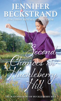 Second Chances on Huckleberry Hill (Beckstrand Jennifer)(Mass Market Paperbound)