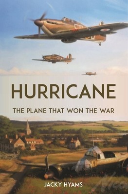 Hurricane: The Plane That Won the War (Hyams Jacky)(Pevná vazba)