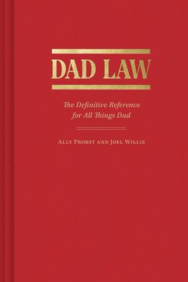 Dad Law: The Definitive Reference for All Things Dad (Probst Ally)(Pevná vazba)