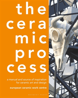Ceramic Process - A Manual and Source of Inspiration for Ceramic Art and Design (European Ceramic Work Centre)(Pevná vazba)