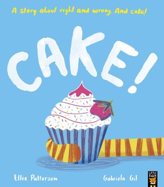 Cake! - A story about right and wrong. And cake! (Patterson Ellie)(Paperback / softback)