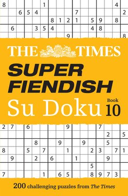 The Times Super Fiendish Su Doku Book 10: 200 Challenging Puzzles (The Times)(Paperback)