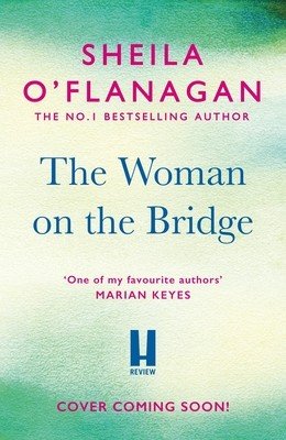 The Woman on the Bridge (O'Flanagan Sheila)(Pevná vazba)