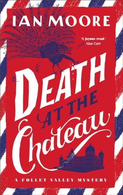 Death at the Chateau - The rip-roaring new murder mystery in The Times-bestselling series (Moore Ian)(Pevná vazba)