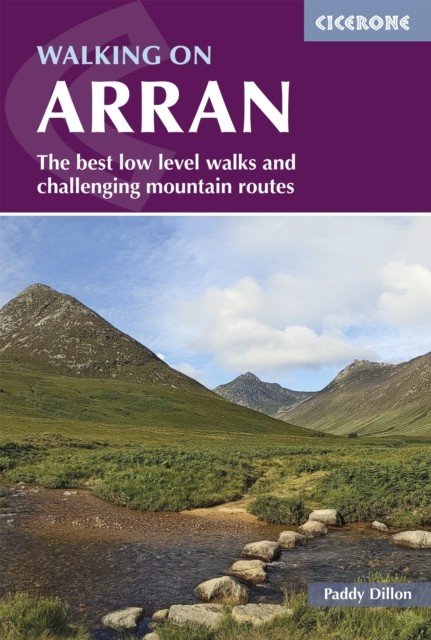 Walking on Arran - The best low level walks and challenging mountain routes, including the Arran Coastal Way (Dillon Paddy)(Paperback / softback)
