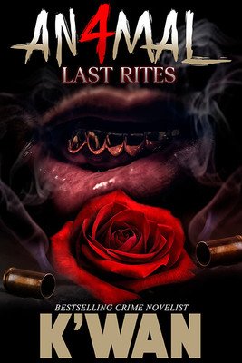 Animal 4: Last Rites (K'Wan)(Mass Market Paperbound)