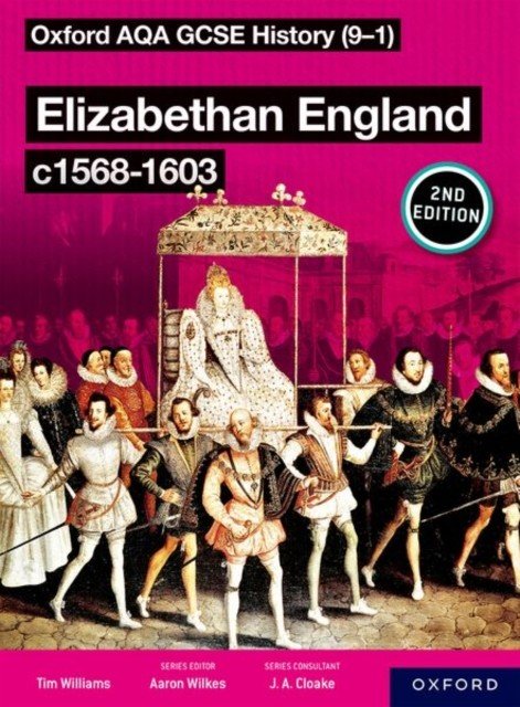 Oxford AQA GCSE History (9-1): Elizabethan England c1568-1603 Student Book Second Edition (Williams Tim)(Paperback / softback)