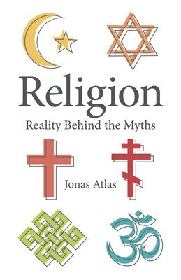 Religion: Reality Behind the Myths (Atlas Jonas)(Paperback)