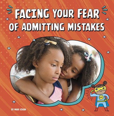 Facing Your Fear of Admitting Mistakes (Schuh Mari)(Pevná vazba)